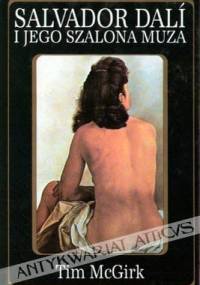 Salvador Dali i jego szalona muza - Tim McGirk