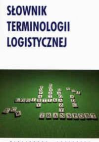 Słownik terminologii logistycznej - Tomasz Janiak