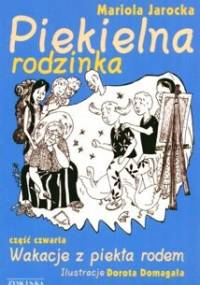 Piekielna rodzinka: Wakacje z piekła rodem - Mariola Jarocka
