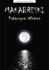 Makabreski - Katarzyna Winters