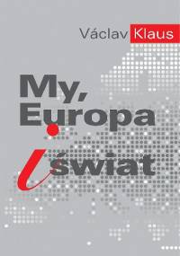 My, Europa i świat - Václav Klaus