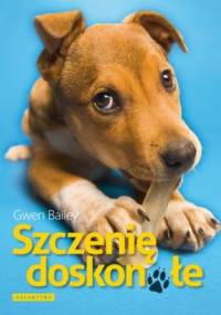 Szczenię doskonałe - Gwen Bailey