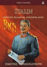 Stalin. Wirtuoz kłamstwa, dyktator myśli - Dmitrij Wołkogonow