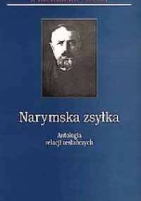 Narymska zsyłka. Antologia relacji zesłańczych - Czesław Bazan, Jerzy Michalewski