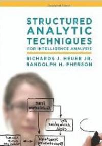 Structured Analytic Techniques for Intelligence Analysis - Richard Heuer, Randolph Pherson