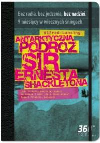 Antarktyczna podróż sir Ernesta Shackletona - Alfred Lansing