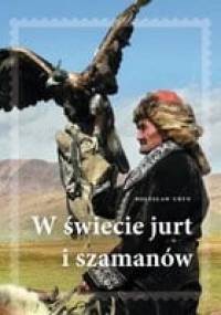 W świecie jurt i szamanów - Bolesław A. Uryn