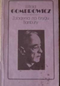 Zdarzenia na brygu Banbury - Witold Gombrowicz
