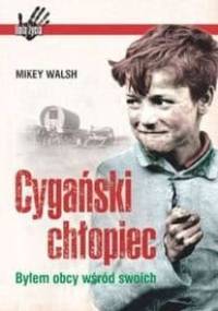 Cygański chłopiec. Byłem obcy wśród swoich - Mikey Walsh