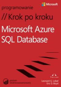 Microsoft Azure SQL Database Krok po kroku - Lobel Leonard, D. Boyd Eric