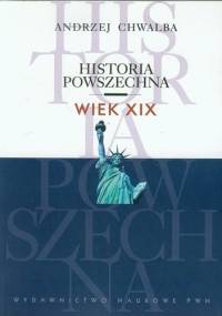 Historia powszechna Wiek XIX - Andrzej Chwalba