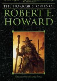 The Horror Stories of Robert E. Howard - Robert E. Howard