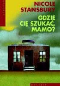 Gdzie cię szukać, mamo? - Nicole Stansbury