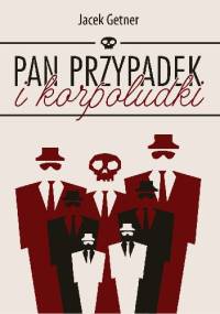 Pan Przypadek i korpoludki [tom 3] - Jacek Getner