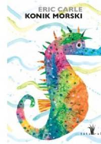 Konik morski - Eric Carle