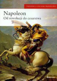 Napoleon. Od rewolucji do cesarstwa - Paolo Cau
