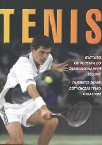 Tenis. Wszystko od podstaw do zaawansowanych technik. Tajemnice znane dotychczas tylko gwiazdom - Jim Drewett