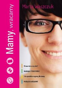 Mamy, wracamy - Marta Waszczuk