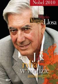 Jak ryba w wodzie - Mario Vargas Llosa