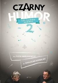 Czarny humor czyli o kościele na wesoło 2 - Ks. Piotr Pawlukiewicz, Bogusław Kowalski