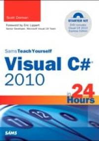 Teach Yourself Visual C# 2010 in 24 hours - Scott Dorman