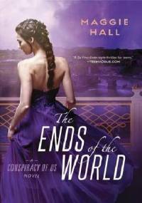 The Ends of the World - Maggie Hall