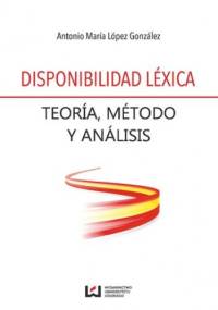 Disponibilidad léxica. Teoría, método y análisis - María López González Antonio