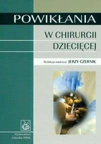 Powikłania w chirurgii dziecięcej - Jerzy Czernik
