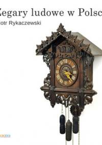 Zegary ludowe w Polsce - Piotr Rykaczewski