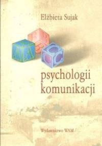 ABC psychologii komunikacji - Elżbieta Sujak