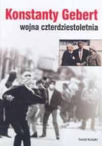 Wojna czterdziestoletnia - Konstanty Gebert
