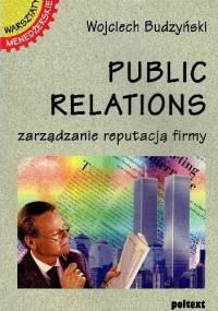 Public relations ,zarządzanie reputacja firmy - Wojciech Budzyński