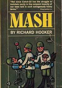 MASH: A Novel About Three Army Doctors - Richard Hooker