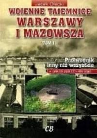 Wojenne tajemnice Warszawy i Mazowsza. Tom II - Jacek Olecki