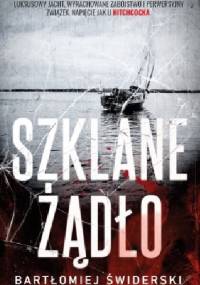 Szklane żądło - Bartłomiej Świderski