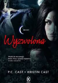 Wyzwolona - Kristin Cast, Phyllis Christine Cast