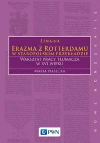 Lingua Erazma z Rotterdamu w staropolskim przekładzie - Maria Piasecka