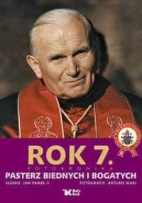 Rok 7. Pasterz biednych i bogatych. Fotokronika - Jan Paweł II, Arturo Mari