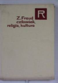 Człowiek, religia, kultura - Sigmund Freud