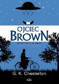 Ojciec Brown. Detektyw w sutannie - Gilbert Keith Chesterton