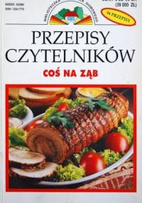 Przepisy Czytelników. Coś na ząb - praca zbiorowa