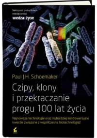 Czipy, klony i przekraczanie progu 100 lat życia - Paul J.H. Schoemaker