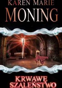 Krwawe szaleństwo - Karen Marie Moning