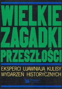 Wielkie zagadki przeszłości - praca zbiorowa