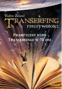 Transerfing rzeczywistości (Tom IX) Praktyczny kurs w 78 dni - Vadim Zeland