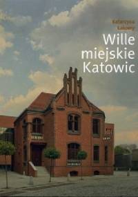 Wille miejskie Katowic - Katarzyna Łakomy