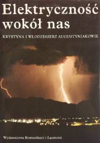 Elektryczność wokół nas - Krystyna Augustyniak, Włodzimierz Augustyniak