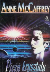 Pieśń Kryształu - Anne McCaffrey