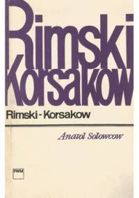 Rimski-Korsakow - Anatol Sołowcow