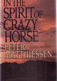 In the Spirit of Crazy Horse - Peter Matthiessen